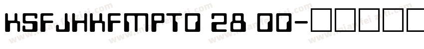 KSFJHKFMPT0 28 00字体转换